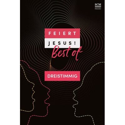 Hänssler Feiert Jesus! Best of - dreistimmig Hänssler Feiert Jesus! Best of - dreistimmig