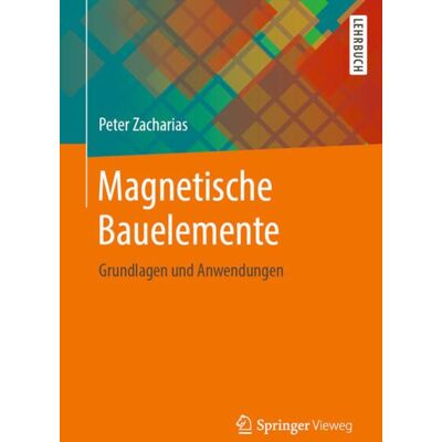 Springer Fachmedien Wiesbaden GmbH Magnetische Bauelemente Springer Fachmedien Wiesbaden GmbH Magnetische Bauelemente