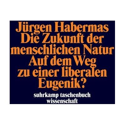 Suhrkamp Die Zukunft der menschlichen Natur Suhrkamp Die Zukunft der menschlichen Natur