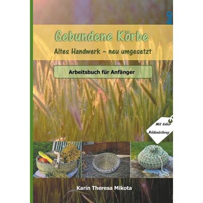 BoD – Books on Demand Gebundene Körbe - Altes Handwerk neu umgesetzt BoD – Books on Demand Gebundene Körbe - Altes Handwerk neu umgesetzt