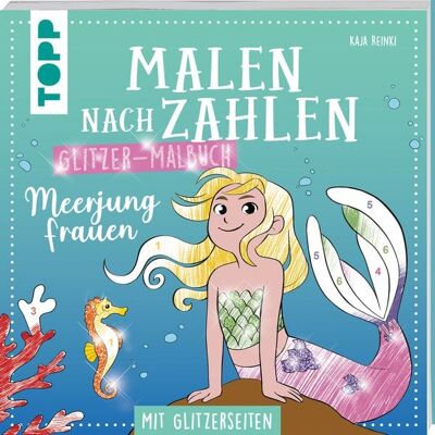 Frechverlag GmbH Malen nach Zahlen Glitzer-Malbuch Meerjungfrauen Frechverlag GmbH Malen nach Zahlen Glitzer-Malbuch Meerjungfrauen