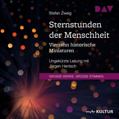 Der Audio Verlag Sternstunden der Menschheit. Vierzehn historische Miniaturen Der Audio Verlag Sternstunden der Menschheit. Vierzehn historische Miniaturen