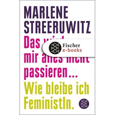 Fischer E-Books Das wird mir alles nicht passieren ... Fischer E-Books Das wird mir alles nicht passieren ...