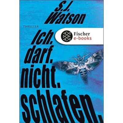 Fischer E-Books Ich. Darf. Nicht. Schlafen. Fischer E-Books Ich. Darf. Nicht. Schlafen.