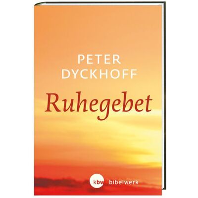 Katholisches Bibelwerk Ruhegebet Katholisches Bibelwerk Ruhegebet