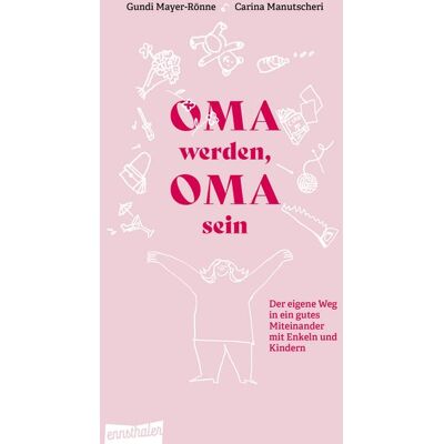Ennsthaler Oma werden, Oma sein Ennsthaler Oma werden, Oma sein
