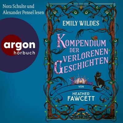 Argon Emily Wildes Kompendium der verlorenen Geschichten Argon Emily Wildes Kompendium der verlorenen Geschichten