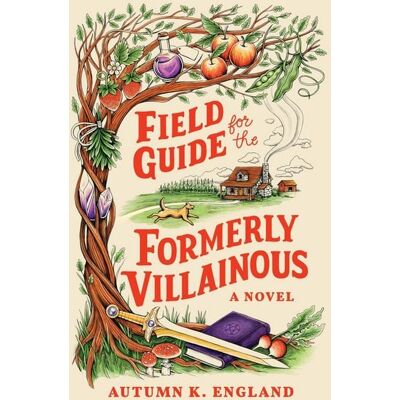 Sourcebooks Field Guide for the Formerly Villainous Sourcebooks Field Guide for the Formerly Villainous