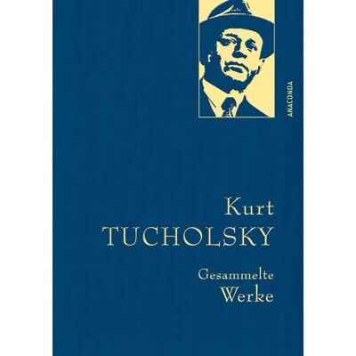 Anaconda Kurt Tucholsky, Gesammelte Werke Anaconda Kurt Tucholsky, Gesammelte Werke