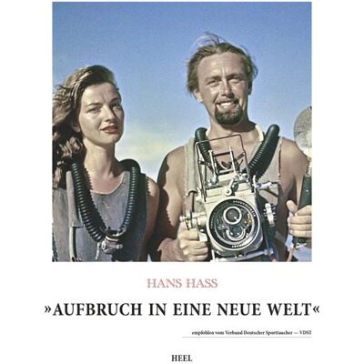 Heel Hans Hass - Aufbruch in eine neue Welt Heel Hans Hass - Aufbruch in eine neue Welt