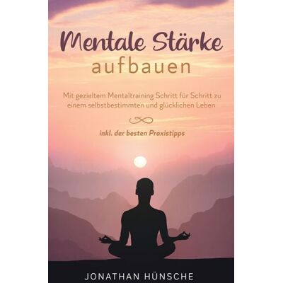 BoD – Books on Demand Mentale Stärke aufbauen BoD – Books on Demand Mentale Stärke aufbauen