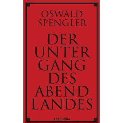 Anaconda Der Untergang des Abendlandes. Vollständige Ausgabe Anaconda Der Untergang des Abendlandes. Vollständige Ausgabe