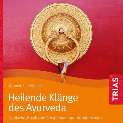 TRIAS Heilende Klänge des Ayurveda - Hörbuch TRIAS Heilende Klänge des Ayurveda - Hörbuch