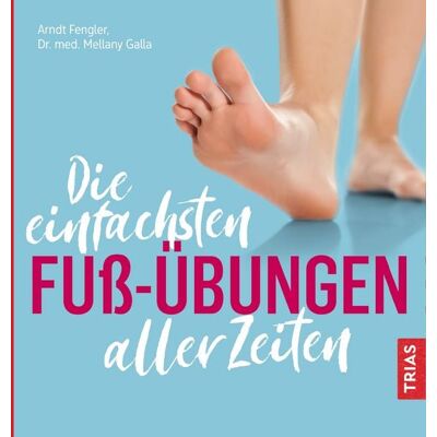 TRIAS Die einfachsten Fuß-Übungen aller Zeiten TRIAS Die einfachsten Fuß-Übungen aller Zeiten