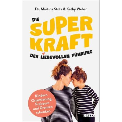 Beltz eBook Die Superkraft der liebevollen Führung Beltz eBook Die Superkraft der liebevollen Führung