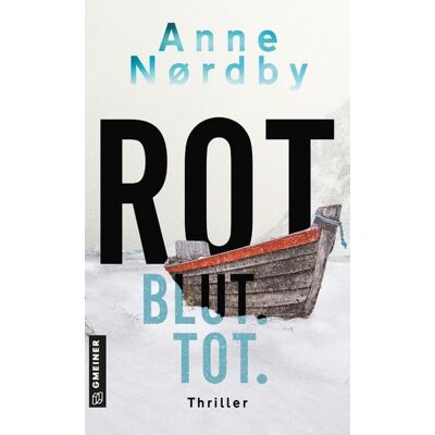 Gmeiner Verlag eBooks Rot. Blut. Tot. Gmeiner Verlag eBooks Rot. Blut. Tot.