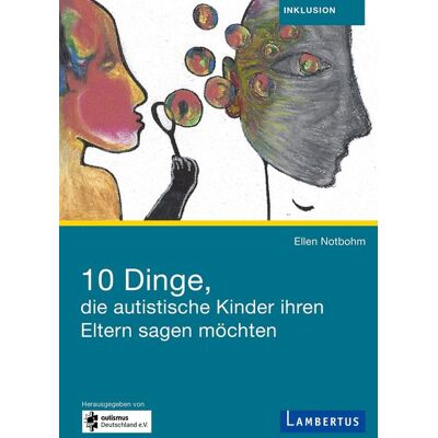 Lambertus 10 Dinge, die autistische Kinder ihren Eltern sagen möchten Lambertus 10 Dinge, die autistische Kinder ihren Eltern sagen möchten