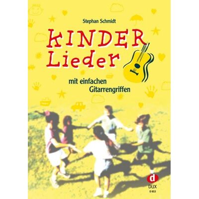 Edition DUX Kinderlieder mit einfachen Gitarrengriffen Edition DUX Kinderlieder mit einfachen Gitarrengriffen