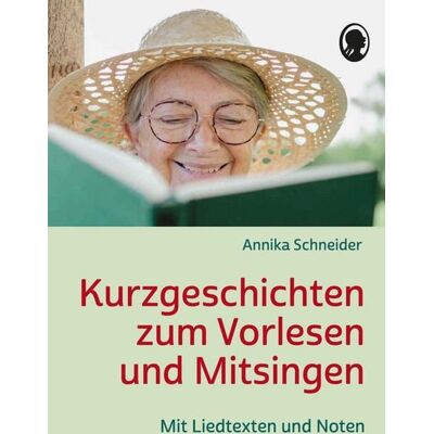 Singliesel Kurzgeschichten zum Vorlesen und Mitsingen für Senioren Singliesel Kurzgeschichten zum Vorlesen und Mitsingen für Senioren