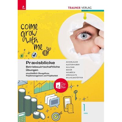 Praxisblicke 1 HAS - Betriebswirtschaftliche Übungen einschl. Übungsfirma, Projektmanagement und Projektarbeit + TRAUNER-DigiBox Praxisblicke 1 HAS - Betriebswirtschaftliche Übungen einschl. Übungsfirma, Projektmanagement und Projektarbeit + TRAUNER-DigiBox