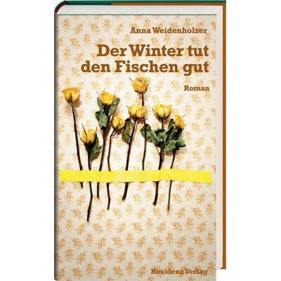 Residenz Verlag Weidenholzer, A: Winter tut den Fischen gut Residenz Verlag Weidenholzer, A: Winter tut den Fischen gut