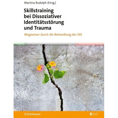 Schattauer Skillstraining bei Dissoziativer Identitätsstörung und Trauma Schattauer Skillstraining bei Dissoziativer Identitätsstörung und Trauma