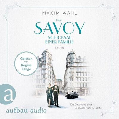 Aufbau Audio Das Savoy - Schicksal einer Familie Aufbau Audio Das Savoy - Schicksal einer Familie