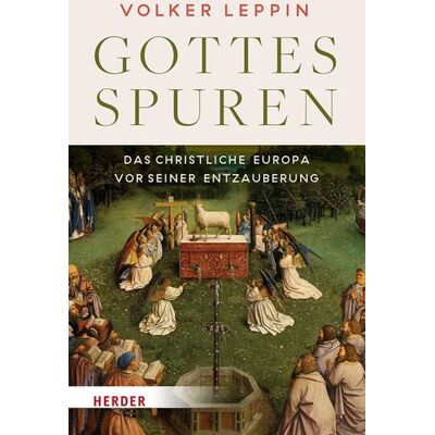 Herder eBooks Gottesspuren. Das christliche Europa vor seiner Entzauberung Herder eBooks Gottesspuren. Das christliche Europa vor seiner Entzauberung