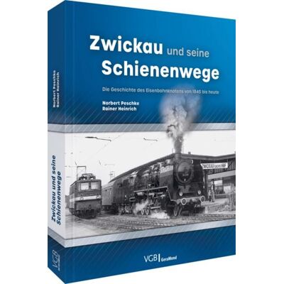 Geramond Zwickau und seine Schienenwege Geramond Zwickau und seine Schienenwege