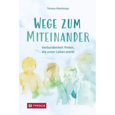Tyrolia Wege zum Miteinander Tyrolia Wege zum Miteinander