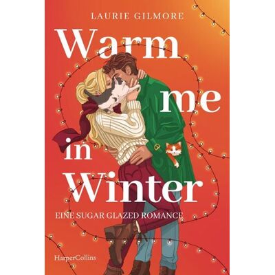 HarperCollins eBook Warm me in Winter. Eine sugar glazed Romance HarperCollins eBook Warm me in Winter. Eine sugar glazed Romance