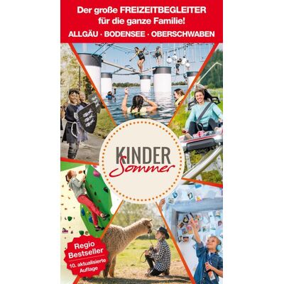 PR Medien GmbH Kindersommer Reiseführer für Allgäu Bodensee Oberschwaben PR Medien GmbH Kindersommer Reiseführer für Allgäu Bodensee Oberschwaben