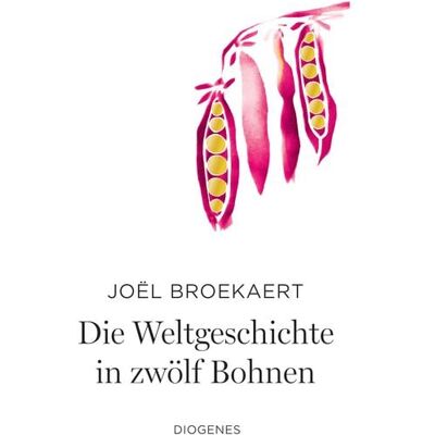 Diogenes eBooks Die Weltgeschichte in zwölf Bohnen Diogenes eBooks Die Weltgeschichte in zwölf Bohnen