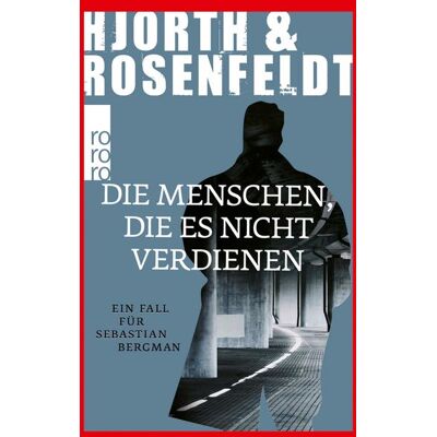 Rowohlt eBooks Die Menschen, die es nicht verdienen Rowohlt eBooks Die Menschen, die es nicht verdienen