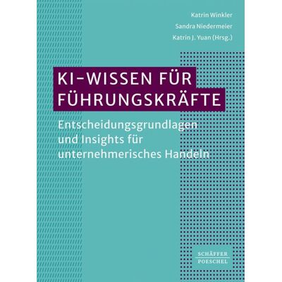 Schäffer-Poeschel KI-Wissen für Führungskräfte Schäffer-Poeschel KI-Wissen für Führungskräfte