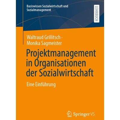 Springer Fachmedien Wiesbaden GmbH Projektmanagement in Organisationen der Sozialwirtschaft Springer Fachmedien Wiesbaden GmbH Projektmanagement in Organisationen der Sozialwirtschaft