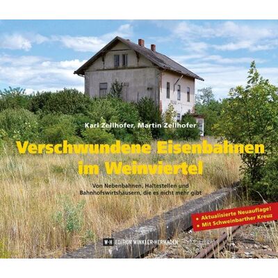 Edition Winkler-Hermaden Verschwundene Eisenbahnen im Weinviertel Edition Winkler-Hermaden Verschwundene Eisenbahnen im Weinviertel