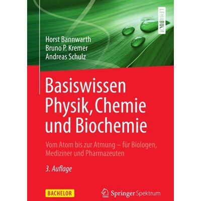 Springer Basiswissen Physik, Chemie und Biochemie Springer Basiswissen Physik, Chemie und Biochemie