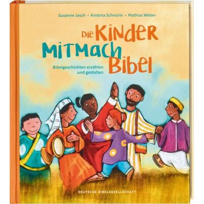 Deutsche Bibelgesellschaft Die Kinder-Mitmachbibel. Bibelgeschichten erzählen und gestalten. Lesen, basteln Deutsche Bibelgesellschaft Die Kinder-Mitmachbibel. Bibelgeschichten erzählen und gestalten. Lesen, basteln