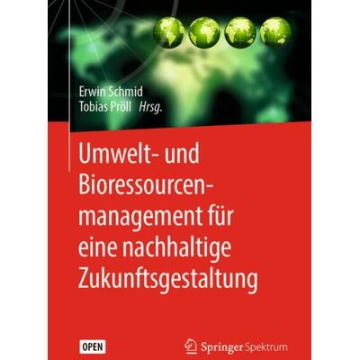 Springer Berlin Umwelt- und Bioressourcenmanagement für eine nachhaltige Zukunftsgestaltung Springer Berlin Umwelt- und Bioressourcenmanagement für eine nachhaltige Zukunftsgestaltung