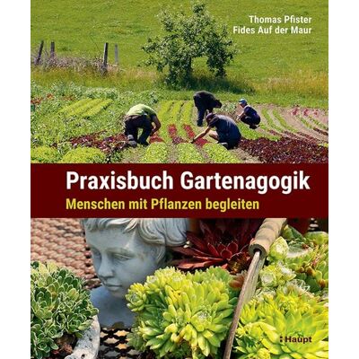 Haupt Verlag Praxisbuch Gartenagogik Haupt Verlag Praxisbuch Gartenagogik
