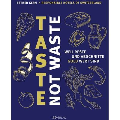 AT Verlag Taste Not Waste AT Verlag Taste Not Waste