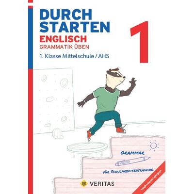 VERITAS Verlags- und Handelsgesellschaft m.b.H. Durchstarten Englisch 1. Klasse Mittelschule/AHS Grammatik üben VERITAS Verlags- und Handelsgesellschaft m.b.H. Durchstarten Englisch 1. Klasse Mittelschule/AHS Grammatik üben