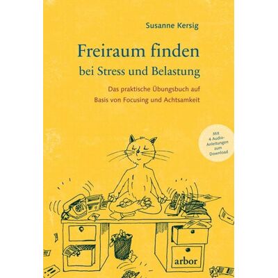 Arbor Freiraum finden bei Stress und Belastung Arbor Freiraum finden bei Stress und Belastung