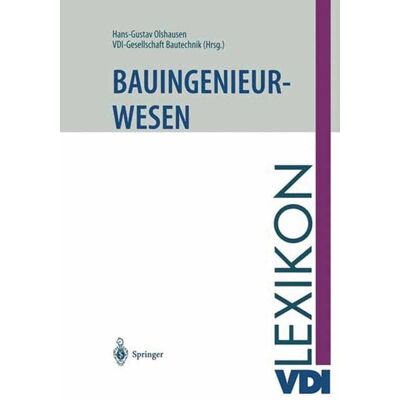 Springer VDI-Lexikon Bauingenieurwesen Springer VDI-Lexikon Bauingenieurwesen