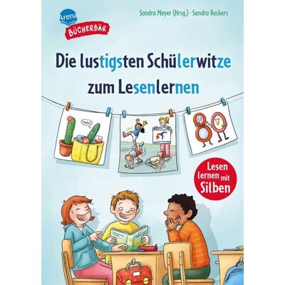 Arena Die lustigsten Schülerwitze zum Lesenlernen Arena Die lustigsten Schülerwitze zum Lesenlernen