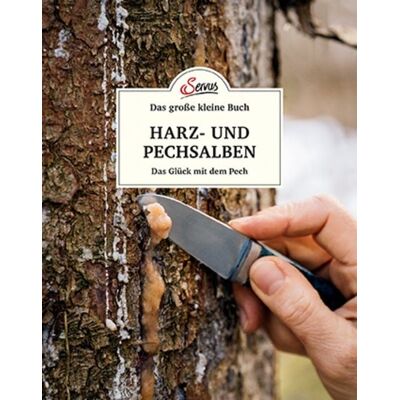 Servus Das große kleine Buch: Harz- und Pechsalben Servus Das große kleine Buch: Harz- und Pechsalben