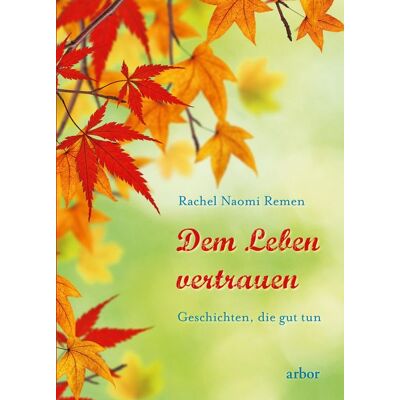 Arbor Dem Leben vertrauen Arbor Dem Leben vertrauen