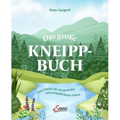 Servus Das große Kneipp-Buch Servus Das große Kneipp-Buch