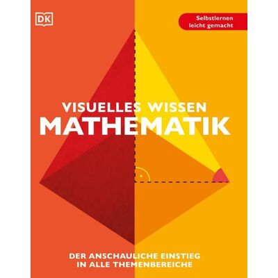 Dorling Kindersley Visuelles Wissen. Mathematik Dorling Kindersley Visuelles Wissen. Mathematik